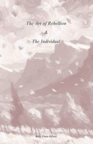 Title: The Art of Rebellion & The Individual, Author: Kelly Chase Offield