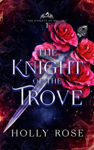 Kindle downloading books The Knight of the Trove PDB MOBI by Holly Rose