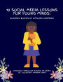 10 Social Media Lessons for Young Minds: Building Blocks of Lifelong Learning