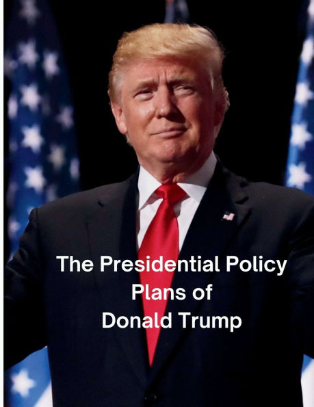 The Presidential Policy Plans of Donald Trump Blank Journal