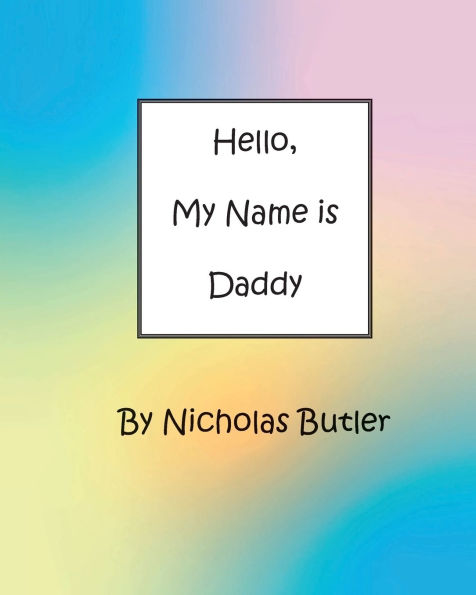 Hello, My Name is Daddy