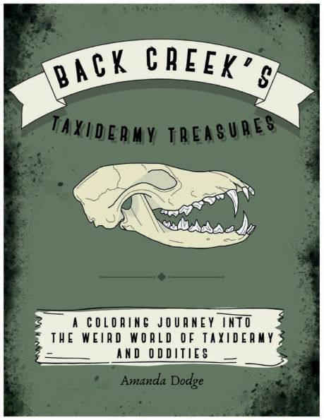 Back Creek's Taxidermy Treasures: A Coloring Journey into the Weird World of Taxidermy and Oddities