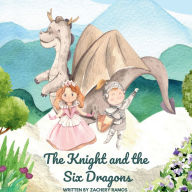 Title: The Knight and the Six Dragons, Author: Zachery Ramos