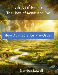 Title: Tales of Eden: The Lives of Adam and Eve:, Author: Brandon Rowell