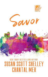 Title: Savor, Author: Susan Scott Shelley