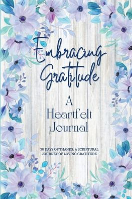 Embracing Gratitude: A Heartfelt Journal