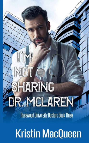 I'm Not Sharing Dr. McLaren
