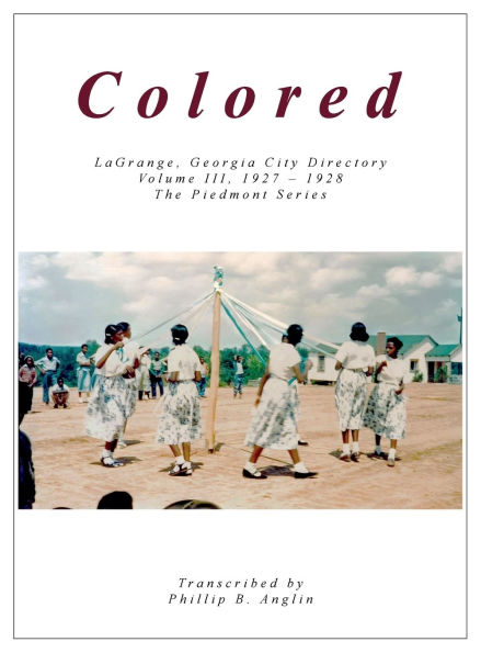 Colored LaGrange, Georgia City Directory Volume III, 1927 - 1928 The Piedmont Series