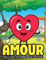 Title: Amour: Self-Love Coloring Book for Kids:A Journey of Love, Friendship, and Positive Affirmations, Author: Celia McIntosh