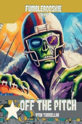 Fumblerooskie: Off the Pitch