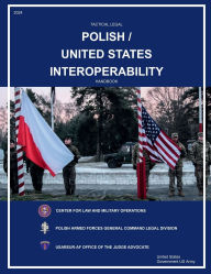 Title: Polish / United States Interoperability Tactical Legal Handbook 2024, Author: United States Government Us Army