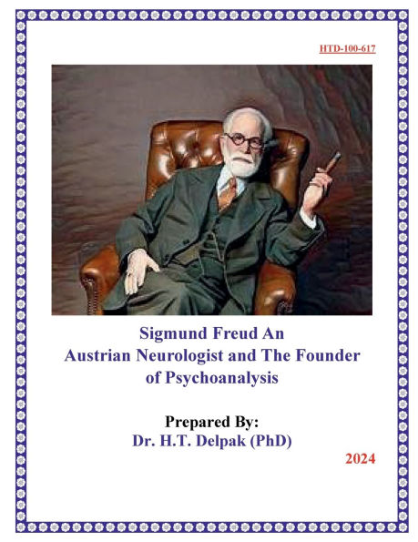 Sigmund Freud An Austrian Neurologist and The Founder of Psychoanalysis