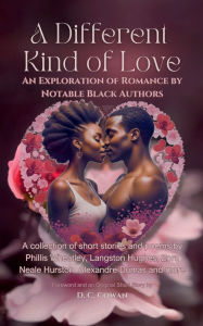 Read full books free online without downloading A Different Kind of Love: An Exploration of Romance by Notable Black Authors:A collection of short stories and poems by Phillis Wheatley, Langston Hughes, Zora Neale Hurston, Alexandre Dumas & more  9798331483074 by Zora Neale Hurston, Langston Hughes, Paul Laurence Dunbar (English literature)