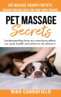 Pet - Massage Secrets: The Guidebook to Healing Man's Best Friend Using Reiki & CNT Massage