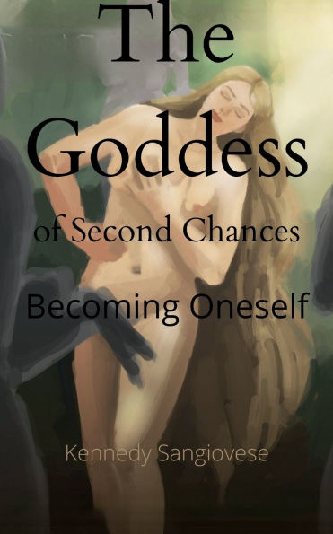 The Goddess Of Second Chances: Becoming Oneself