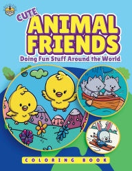 Title: Cute Animal Friends Doing Fun Stuff Around the World: A Simple, Stress-Relief Coloring Book for Adults, Teens, and Kids:, Author: Dizzy Bee Books