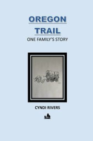 Kindle ebooks: OREGON TRAIL: ONE FAMILY'S STORY: by Cyndi Rivers PDB RTF DJVU (English Edition)