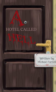 Title: A Hotel Called Hell (Commentary Edition), Author: Michael Farrell