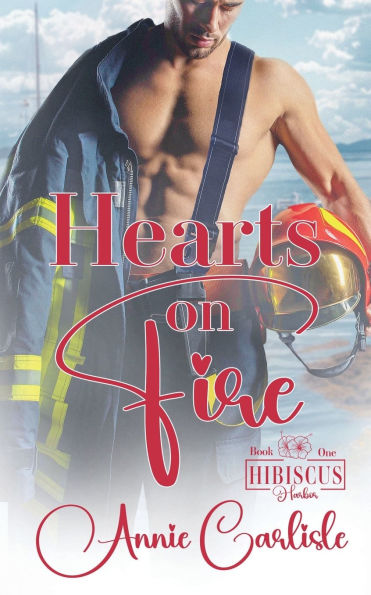 Hearts on Fire: A Small Town Firefighter Romance