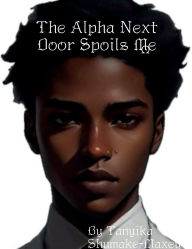 Download books in spanish online The Alpha Next Door Spoils Me by Tanyika Shumake-Maxey 9798331484408