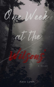 Title: One Week at the Wilsons', Author: Kara Lynch