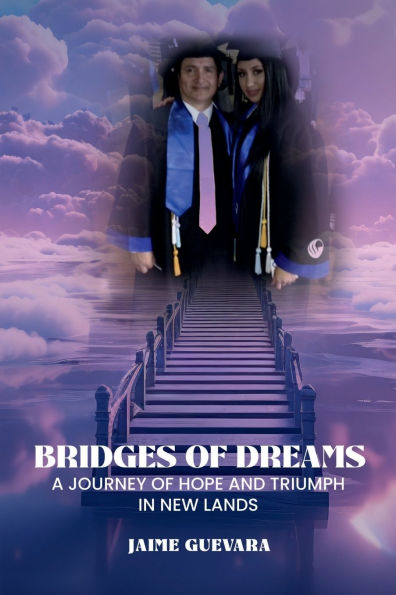 Bridges of Dreams: A Journey Hope and Triumph New Lands