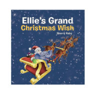 Title: Ellie's Grand Christmas Wish: Coloring Book, Author: Sherry Raby