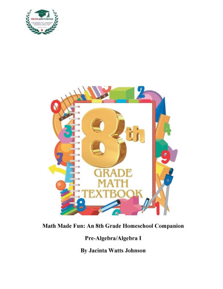 Math Made Fun: An 8th Grade Homeschool Companion:Pre-Algebra/Algebra I