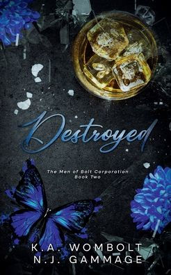 Destroyed: The Men of Bolt Corporation Book Two