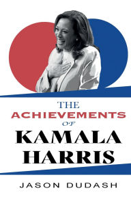 Free books online download pdf The Achievements of Kamala Harris: Kamala Harris' Political Achievements