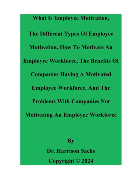 What Is Employee Motivation, The Different Types Of And How To Motivate An Workforce