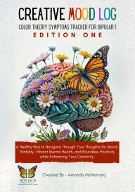 eBookStore best sellers: Creative Mood Journal: Edition 1. Bipolar 1:Color Theory Symptoms Tracker for Bipolar 1