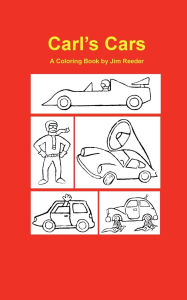 Title: Carl's Cars: A Coloring Book By Jim Reeder, Author: Jim Reeder