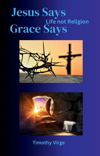 Jesus Says Grace Says: Life not religion