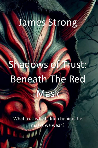 Shadows of Trust: Beneath The Red Mask:What truths lie hidden behind the masks we wear?