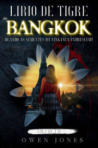 Title: Lï¿½RIO DE TIGRE DE BANGKOK: Quando as sementes da vinganï¿½a florescem!, Author: Owen Jones