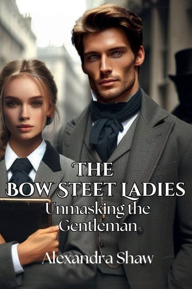 the Bow Street Ladies: Unmasking Gentleman