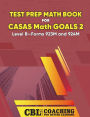 Test Prep Math Book for CASAS Math GOALS 2 Level B-Forms 923M and 924M
