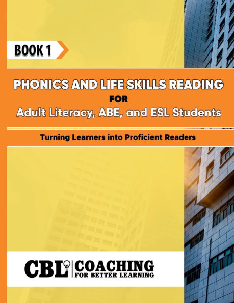 BOOK 1: Phonics and Life Skills Reading for Adult Literacy, ABE, ESL Students: