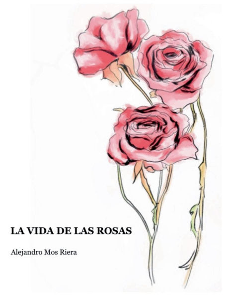 La vida de las rosas