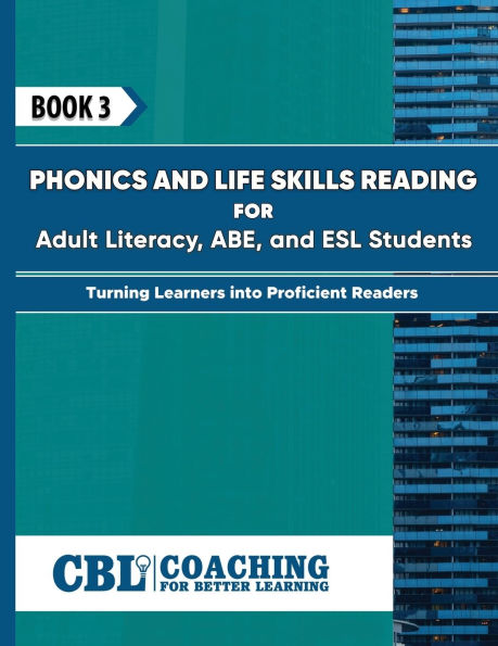 BOOK 3: Phonics and Life Skills Reading for Adult Literacy, ABE, ESL Students: