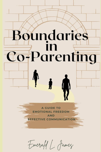 Boundaries in Co-Parenting: A Guide to Emotional Freedom and Effective Communication