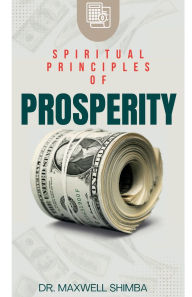 Title: Spiritual Principles of Prosperity, Author: Maxwell Shimba