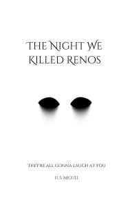 Free ebooks in jar format download The Night We Killed Renos by H. S. Miguel