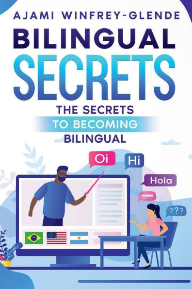 Bilingual Secrets: The Secrets To Becoming