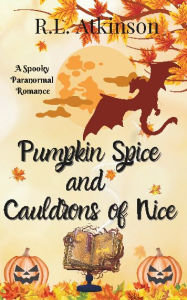 Pumpkin Spice and Cauldrons of Nice: A Spooky Paranormal Romance