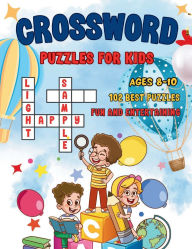 Title: Crossword Puzzles for Kids: Easy, Medium, to Hard Level - Funny and Easy Word Learning Activities for Kids (102 Crosswords for Kids Ages 8-10), Author: Theodore Brave