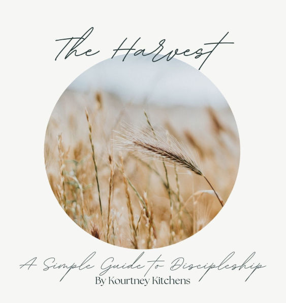 The Harvest: A simple guide to discipleship