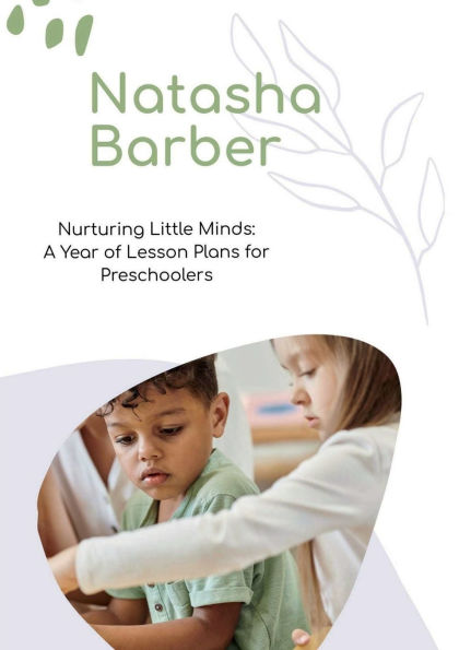 Nurturing Little Minds: A year of lesson plans for preschoolers