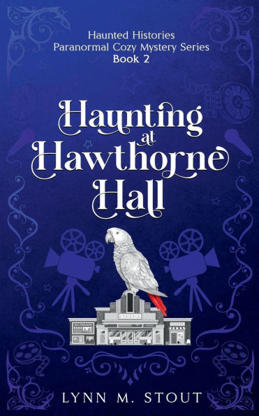 Haunting at Hawthorne Hall: Haunted Histories Paranormal Cozy Mystery Series